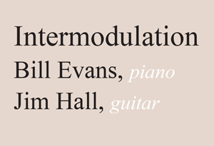 Intermodulation / Bill Evans & Jim Hall